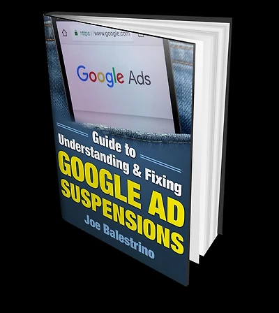 Guide to Understanding & Fixing Google Ad Suspensions: Tips on getting your Google Ads account unsuspended