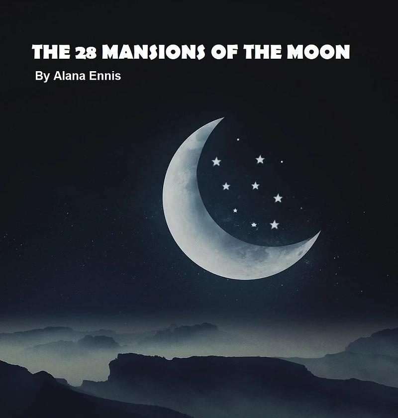 The 28 Mansions of the Moon (Lunar Mansions)