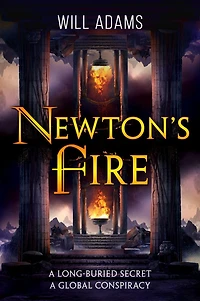 Newton's Fire: A long-buried secret. A global conspiracy.