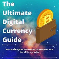The Ultimate Digital Currency Guide - New and Revised 2022