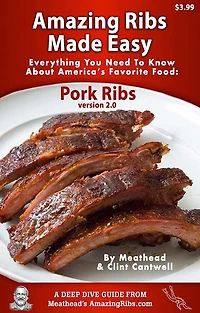 Amazing Ribs Made Easy: Everything You Need To Know About America's Favorite Food: Pork Ribs, With Great Tested Recipes And More Than 100 Photos