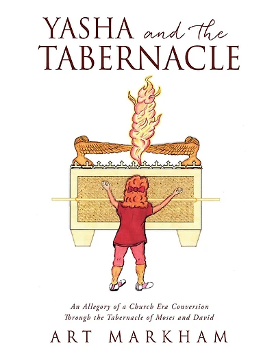 Yasha and the Tabernacle: An Allegory of a Church Era Conversion Through Tabernacle Moses David