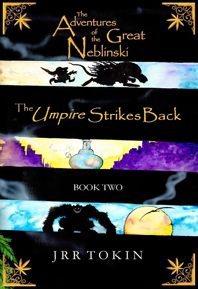 The Adventures of the Great Neblinski: Book TWO - The Umpire Strikes Back