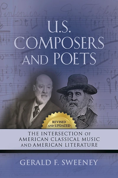 U. S. Composers and Poets: The Intersection of American Classical Music and American Literature (Revised and Updated)