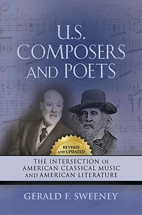 U. S. Composers and Poets: The Intersection of American Classical Music and American Literature (Revised and Updated)