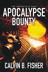 The Northfield Saga: Apocalypse Bounty