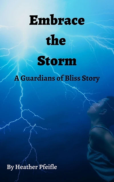 Embrace the Storm: A Guardians Of Bliss Story