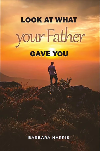 Look at what your Father gave you