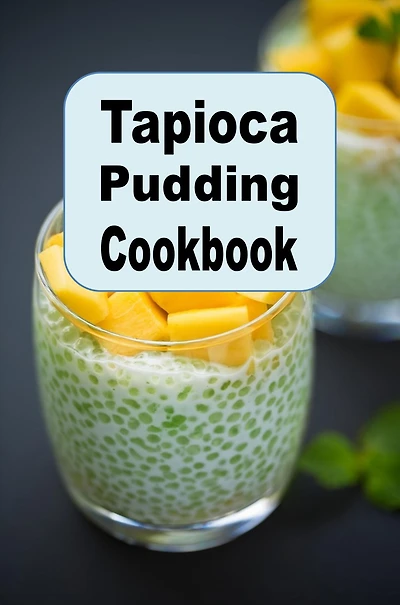 Tapioca Pudding Cookbook