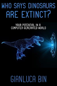 Who Says Dinosaurs are Extinct?