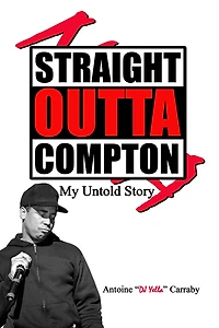 Straight Outta Compton: My Untold Story