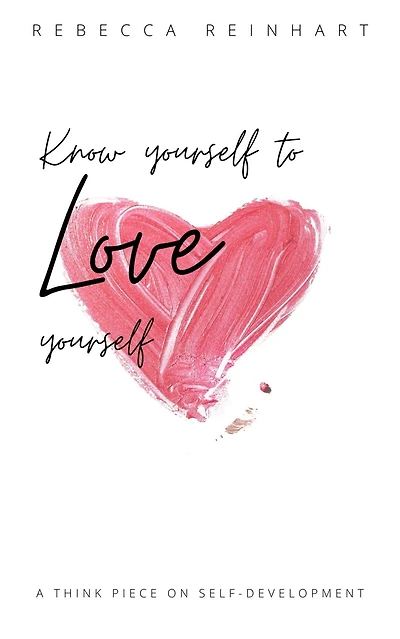 Know Yourself to Love Yourself: A Think Piece On Self-Development