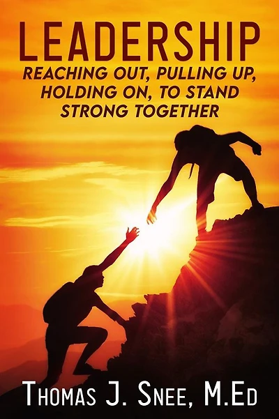 Leadership: Reaching Out, Pulling Up, Holding On, to Stand Strong Together