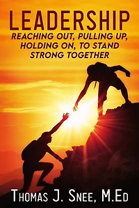 Leadership: Reaching Out, Pulling Up, Holding On, to Stand Strong Together