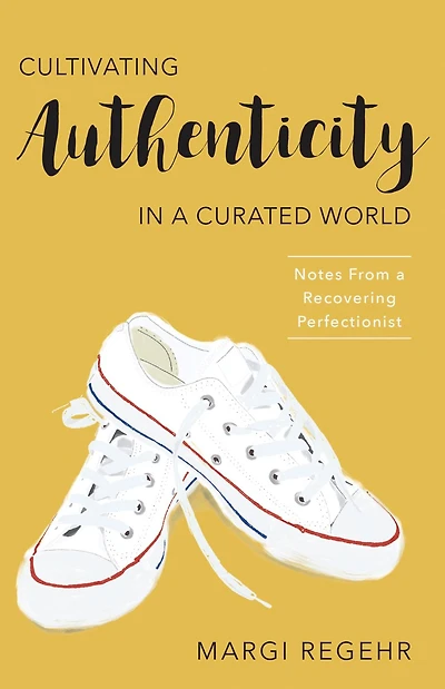 Cultivating Authenticity in a Curated World