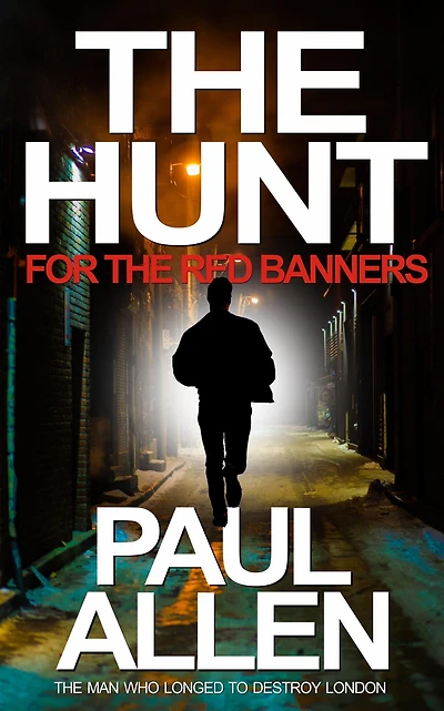 The Hunt for Red Banners: man who longed to destroy London