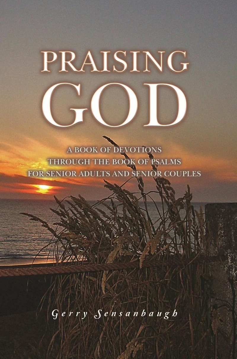 Praising God: A Book of Devotions through the Psalms for Senior Adults and Couples