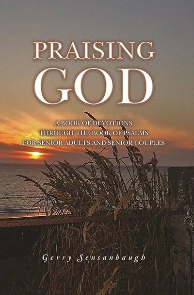 Praising God: A Book of Devotions through the Psalms for Senior Adults and Couples