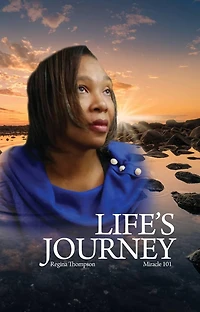 Life's Journey by Regina Thompson/Miracle 101
