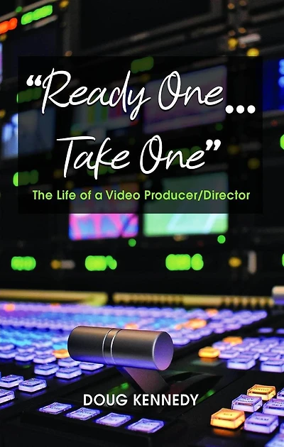 "Ready One... Take One": The Life of a Video Producer/Director