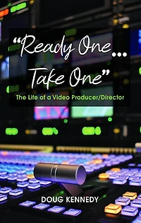 "Ready One... Take One": The Life of a Video Producer/Director