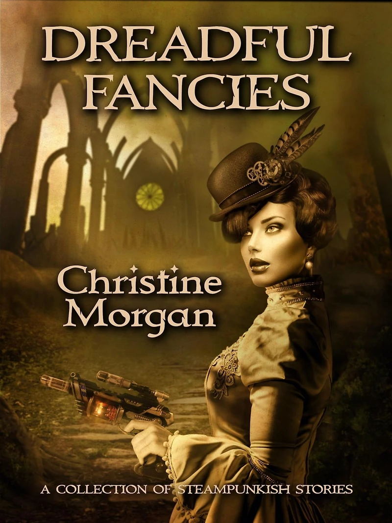 Dreadful Fancies: a steampunk-isn collection