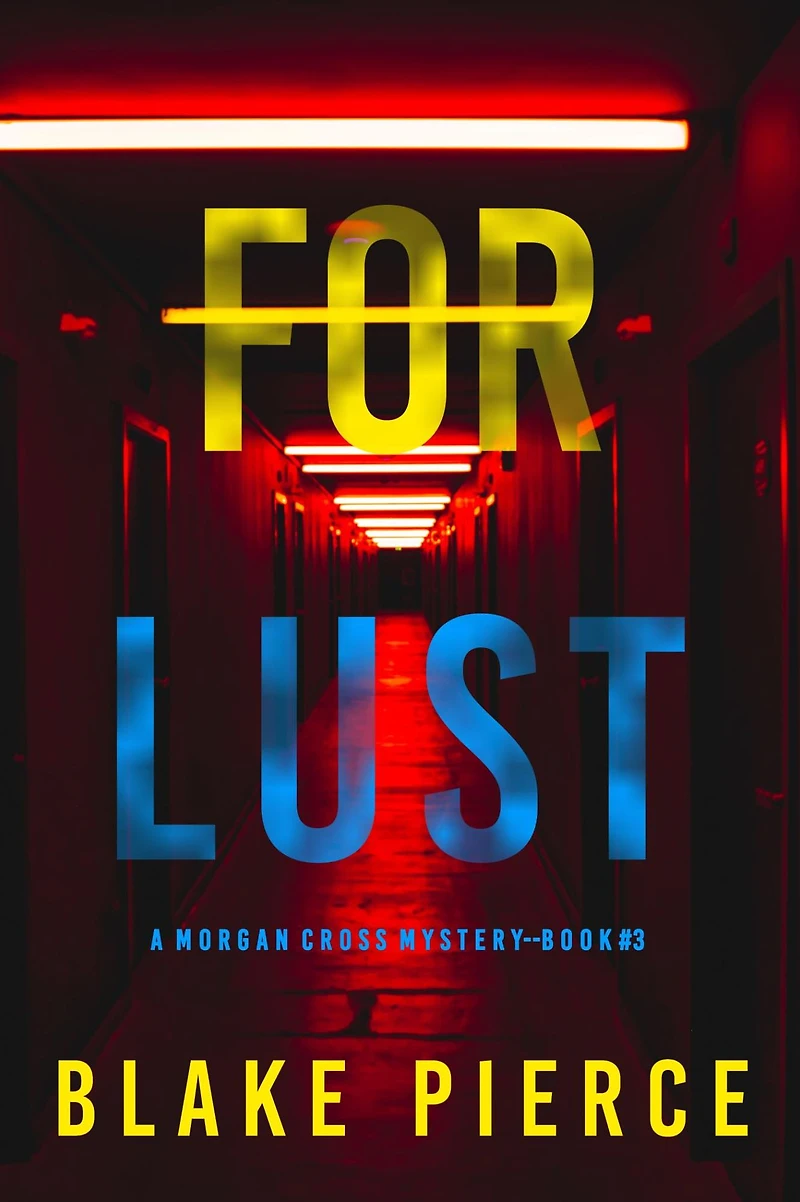For Lust (A Morgan Cross FBI Suspense Thriller-Book Three)