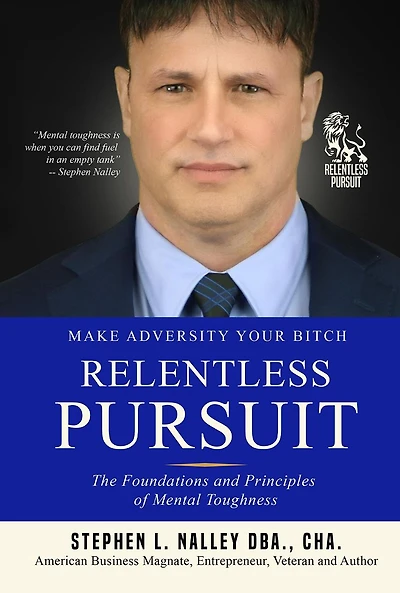 Relentless Pursuit: The Foundations and Principles of Mental Toughness