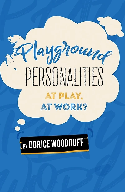 Playground Personalities: At Play, Work?