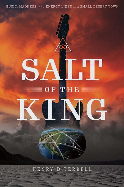 Salt of the King: Music, Madness, and Energy Lines a Small Desert Town