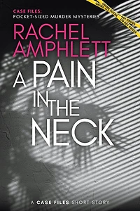 A Pain the Neck: Case Files Short Story