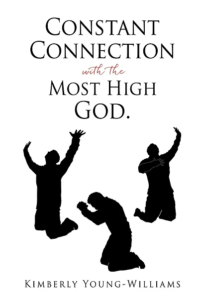 Constant Connection with the Most High God.