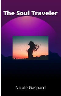The Soul Traveler: Dream Memoir
