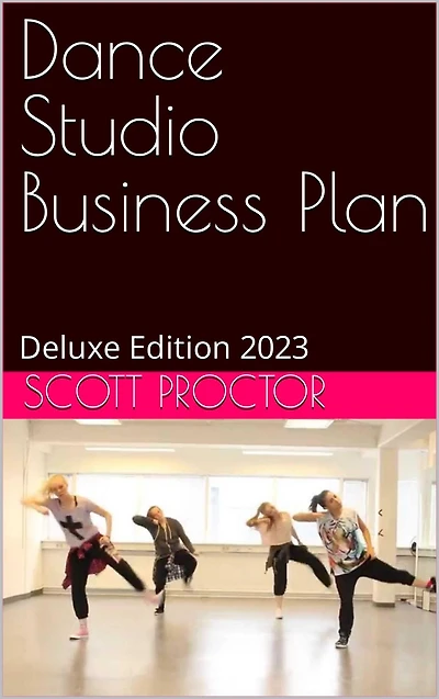 Dance Studio Business Plan: Deluxe Edition 2023