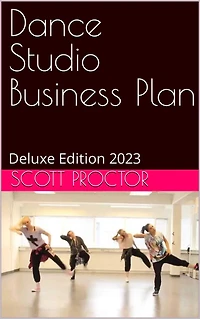 Dance Studio Business Plan: Deluxe Edition 2023