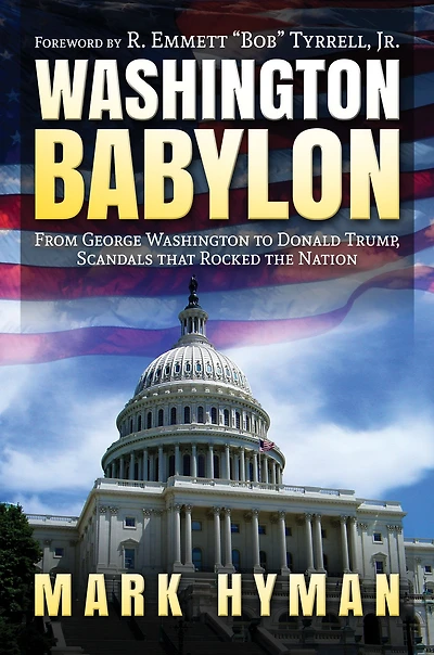 Washington Babylon: From George to Donald Trump, Scandals that Rocked the Nation