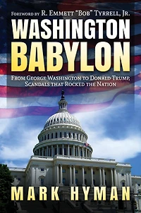 Washington Babylon: From George to Donald Trump, Scandals that Rocked the Nation