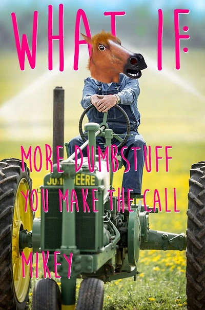 What If: More Dumb Stuff