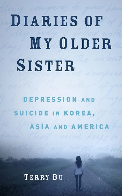 Diaries of My Older Sister: Depression and Suicide in Korea, Asia and America