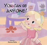 You Can Be Anyone!