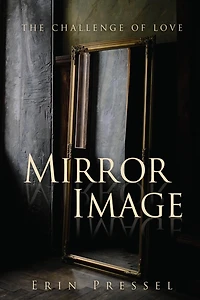 Mirror Image: the challenge of love