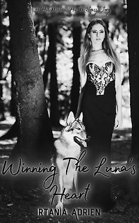 Winning the Luna's Heart: A His Mate and Mistress Story