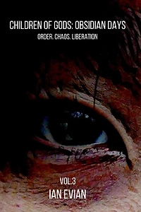 Children of Gods: Obsidian Days Vol.3: