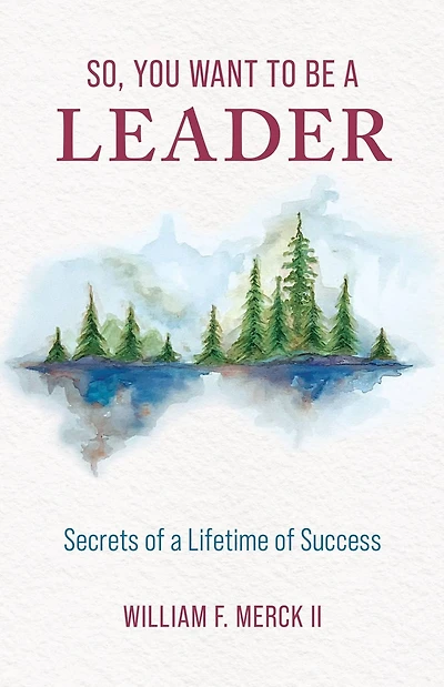 So, You Want to Be a Leader: Secrets of Lifetime Success