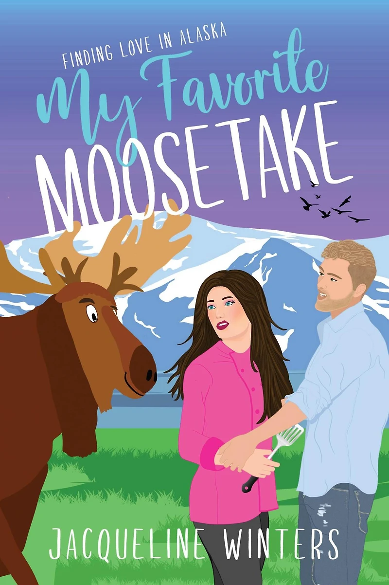 My Favorite Moosetake: A Sweet Small Town Romance
