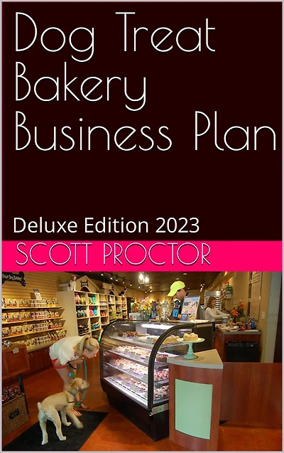 Dog Treat Bakery Business Plan: Deluxe Edition 2023