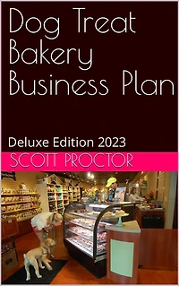 Dog Treat Bakery Business Plan: Deluxe Edition 2023