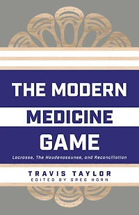 The Modern Medicine Game: Lacrosse, Haudenosaunee, and Reconciliation