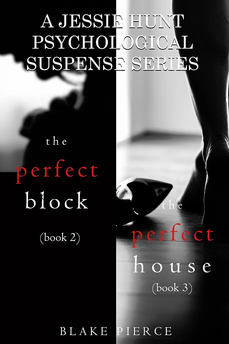 Jessie Hunt Psychological Suspense Bundle: The Perfect Block (#2) and House (#3)