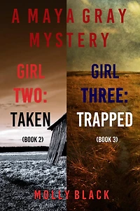 Maya Gray FBI Suspense Thriller Bundle: Girl Two: Taken (#2) and Three: Trapped (#3)